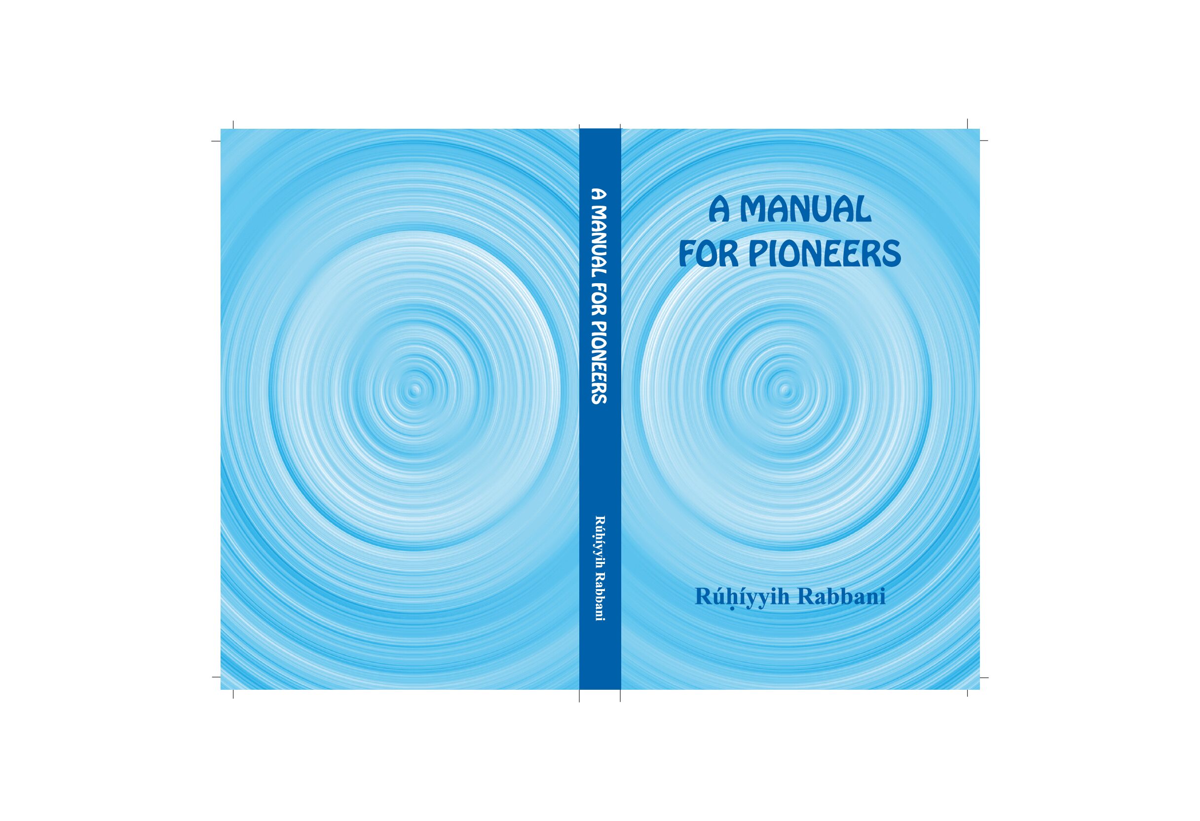 A Manual for Pioneers.  Ruhiyyih Rabbani
